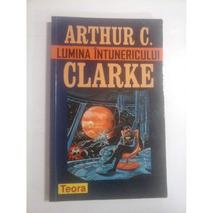 LUMINA INTUNERICULUI - ARTHUR C. CLARKE